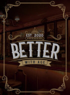 Better With Age